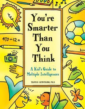 Paperback You're Smarter Than You Think: A Kid's Guide to Multiple Intelligences Book