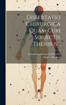 Hardcover Dissertatio Chirurgica Quam Cum Subjectis Thesibus... [French] Book