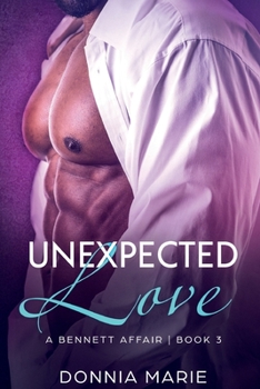 Unexpected Love - Book #3 of the A Bennett Affair