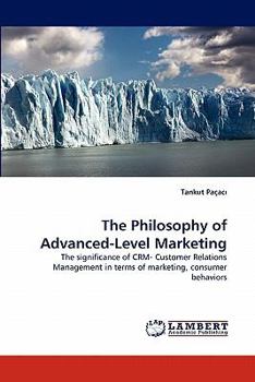 Paperback The Philosophy of Advanced-Level Marketing Book