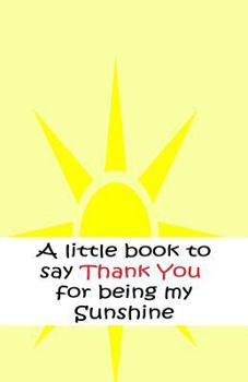 Paperback A little book to say thank you for being my sunshine Book