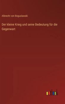 Der kleine Krieg und seine Bedeutung für die Gegenwart