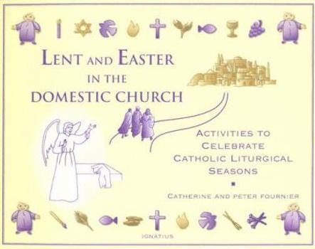 Paperback Lent and Easter in the Domestic Church Book