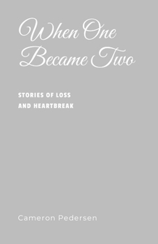 Paperback When One Became Two: Stories of Loss and Heartbreak Book