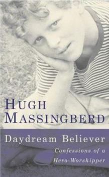 Hardcover Daydream Believer: Confessions of a Hero Worshipper Book