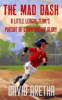 Paperback The Mad Dash: A Little League Team's Pursuit of Championship Glory (A Baseball Story for Kids) Book