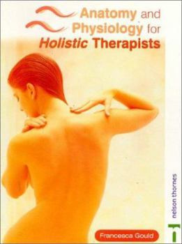 Paperback Anatomy and Physiology for Holistic Therapists Book
