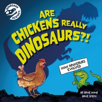Hardcover Wayland Dinosaur Science Are Chickens Really Dinosaurs?!. Book