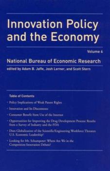 Innovation Policy and the Economy, Volume 6 (NBER Innovation Policy and the Economy) - Book #7 of the Innovation Policy and the Economy