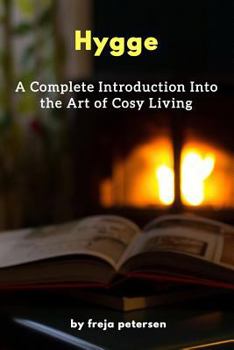 Paperback Hygge: A Complete Introduction Into The Art Of Cosy Living Book