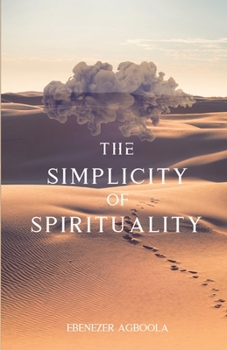 Paperback The Simplicity of Spirituality: An Introduction Book