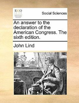 Paperback An Answer to the Declaration of the American Congress. the Sixth Edition. Book