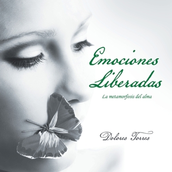 Paperback Emociones Liberadas: La Metamorfosis Del Alma [Spanish] Book