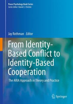 Paperback From Identity-Based Conflict to Identity-Based Cooperation: The Aria Approach in Theory and Practice Book