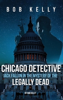 Hardcover Chicago Detective Jack Fallon In The Mystery Of The Legally Dead Book