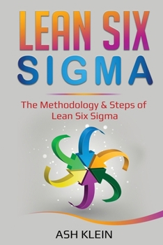Paperback Lean Six Sigma: The Methodology & Steps of Lean Six Sigma Book