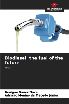 Biodiesel, the fuel of the future: Fuels