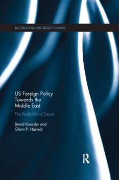 US Foreign Policy in the Middle East: The Realpolitik of Deceit