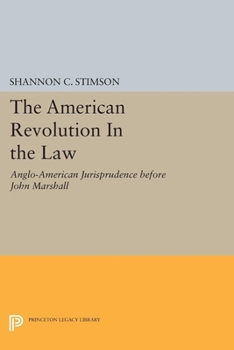 Hardcover The American Revolution and the Law: Anglo-American Jurisprudence Before John Marshall Book