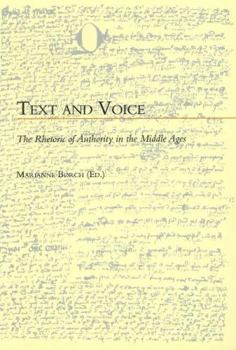 Text and Voice: The Rhetoric of Authority in the Middle Ages