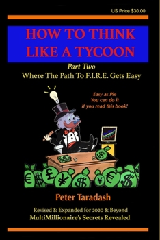 Paperback How To Think Like A Tycoon: Part Two - Where The Path To F.I.R.E. Gets Easy Book
