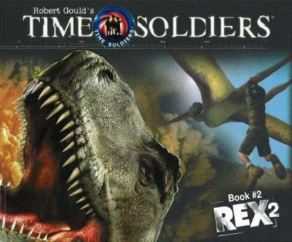 Rex 2: Time Soldiers Book #2 - Book #2 of the Time Soldiers
