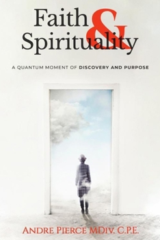 Paperback Faith & Spirituality: A Quantum Moment of Discovery and Purpose Book