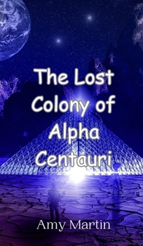 Hardcover The Lost Colony of Alpha Centauri Book