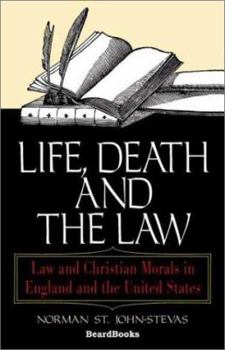 Paperback Life, Death and the Law: Law and Christian Morals in England and the United States Book