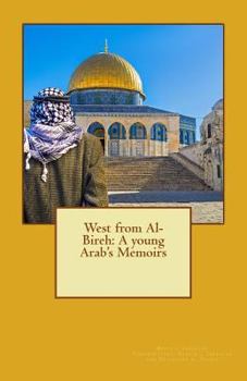 Paperback West from Al-Bireh: A young Arab's Memoirs Book