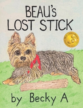 Beau's Lost Stick (Beau Books)