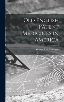 Hardcover Old English Patent Medicines in America Book