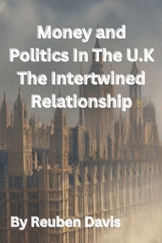 Paperback Money and Politics In The U.K: The Intertwined Relationship Book