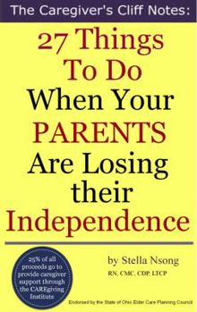 Paperback The Caregiver's Cliff Notes: 27 Things To Do When Your Parents Are Losing Their Independence Book