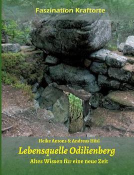 Paperback Lebensquelle Odilienberg: Altes Wissen für eine neue Zeit [German] Book