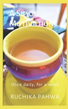 Paperback A Sip of Motivation: Once daily, for a week Book