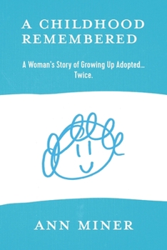 Paperback A Childhood Remembered: A Woman's Story of Growing Up Adopted - Twice Book