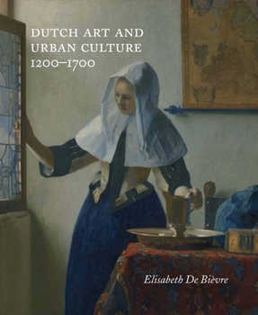 Hardcover Dutch Art and Urban Cultures, 1200-1700 Book