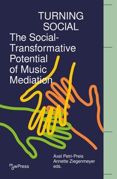 Paperback Turning Social: The Social-Transformative Potential of Music Mediation Book