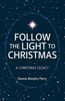 Paperback Follow the Light to Christmas: A Christmas Legacy Book