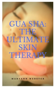 Paperback Gua Sha: The ultimate skin therapy Book