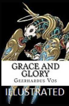 Grace and Glory Illustrated
