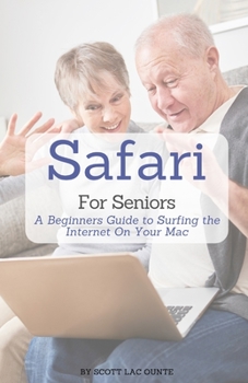 Paperback Safari For Seniors: A Beginners Guide to Surfing the Internet On Your Mac Book