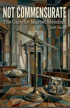 Not Commensurate: The Case for Marbel Mendoza