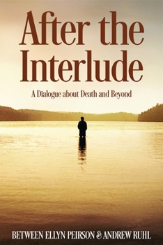 Paperback After The Interlude: A Dialogue About Death And Beyond [Large Print] Book