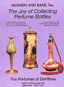 Hardcover The Joy of Collecting Perfume Bottles: Monsen and Baer Perfume Bottle Auction XII Book