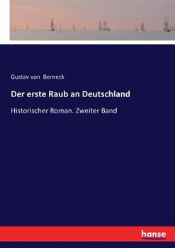 Paperback Der erste Raub an Deutschland: Historischer Roman. Zweiter Band [German] Book