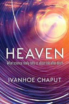 Paperback Heaven: What Science Really Tells Us About Life After Death Book