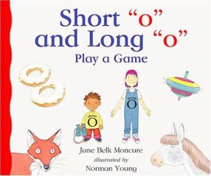 Short "o" and Long "o" Play a Game : Sound Box Library Series - Book  of the New Sound Box Books Alphabet Books