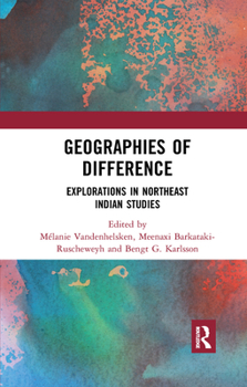 Paperback Geographies of Difference: Explorations in Northeast Indian Studies Book